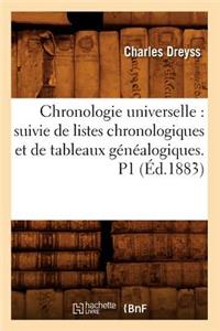 Chronologie Universelle: Suivie de Listes Chronologiques Et de Tableaux Généalogiques. P1 (Éd.1883)