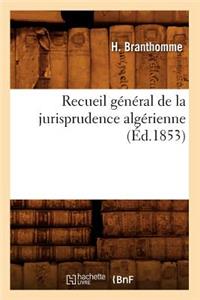 Recueil Général de la Jurisprudence Algérienne (Éd.1853)
