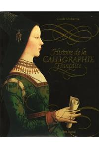 Histoire de La Calligraphie Francaise