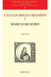 L'Italia Degli Umanisti. Marco Musuro