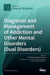 Diagnosis and Management of Addiction and Other Mental Disorders (Dual Disorders)
