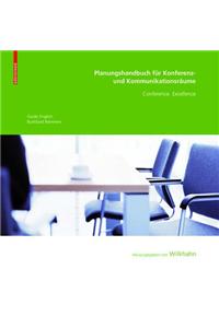Planungshandbuch Fur Konferenz- Und Kommunikationsraume: Conference. Excellence
