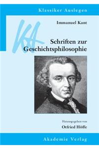 Immanuel Kant: Schriften Zur Geschichtsphilosophie