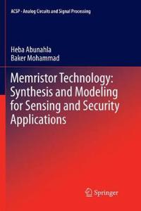 Memristor Technology: Synthesis and Modeling for Sensing and Security Applications