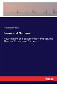 Lawns and Gardens
