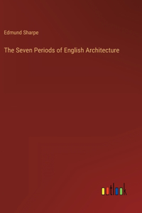 Seven Periods of English Architecture