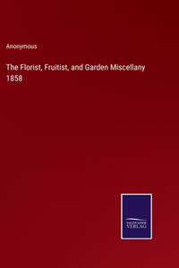 The Florist, Fruitist, and Garden Miscellany 1858