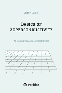 Basics of Superconductivity