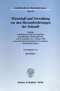 Wirtschaft Und Verwaltung VOR Den Herausforderungen Der Zukunft