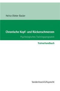 Chronische Kopf- Und Ruckenschmerzen. Trainerhandbuch