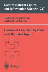 Control of Uncertain Systems with Bounded Inputs