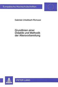 Grundlinien Einer Didaktik Und Methodik Der Altersvorbereitung
