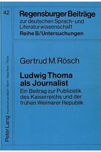 Ludwig Thoma ALS Journalist