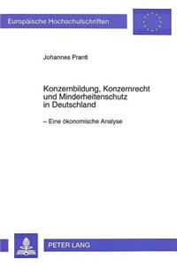 Konzernbildung, Konzernrecht Und Minderheitenschutz in Deutschland