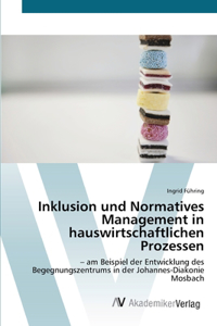 Inklusion und Normatives Management in hauswirtschaftlichen Prozessen