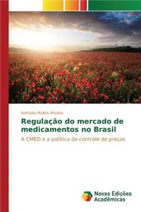 Regulação do mercado de medicamentos no Brasil
