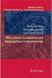 Bifurcations, Instabilities and Degradations in Geomaterials