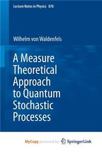 A Measure Theoretical Approach to Quantum Stochastic Processes