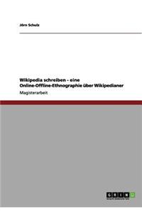 Wikipedia schreiben - eine Online-Offline-Ethnographie über Wikipedianer