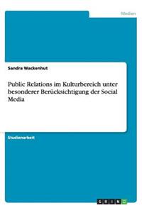 Public Relations im Kulturbereich unter besonderer Berücksichtigung der Social Media