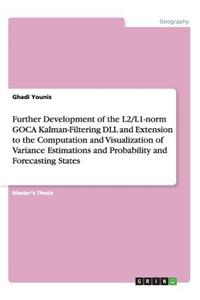Further Development of the L2/L1-norm GOCA Kalman-Filtering DLL and Extension to the Computation and Visualization of Variance Estimations and Probability and Forecasting States