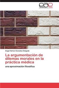 La Argumentacion de Dilemas Morales En La Practica Medica