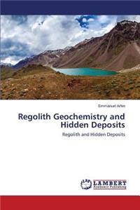 Regolith Geochemistry and Hidden Deposits