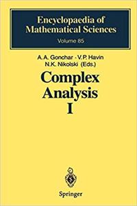 Complex Analysis I: Entire and Meromorphic Functions Polyanalytic Functions and Their Generalizations (Encyclopaedia of Mathematical Sciences, Volume 85) [Special Indian Edition - Reprint Year: 2020]