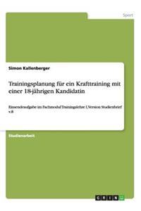 Trainingsplanung für ein Krafttraining mit einer 18-jährigen Kandidatin