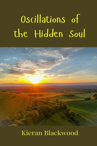Oscillations of the Hidden Soul