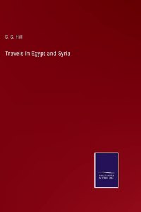 Travels in Egypt and Syria