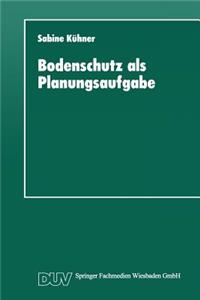 Bodenschutz als Planungsaufgabe