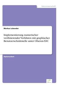 Implementierung numerischer verifizierender Verfahren mit graphischer Benutzerschnittstelle unter Oberon-XSC