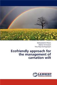 Ecofriendly approach for the management of carnation wilt