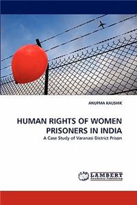 Human Rights of Women Prisoners in India