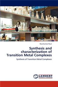 Synthesis and characterization of Transition Metal Complexes