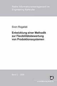 Entwicklung einer Methodik zur Flexibilitätsbewertung von Produktionssystemen