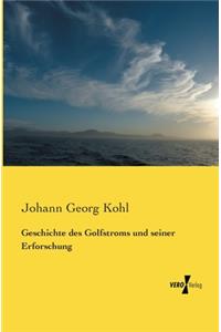 Geschichte des Golfstroms und seiner Erforschung