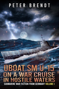 Submarine War Fiction from Germany Volume I