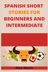 Spanish Short Stories for Beginners and Intermediate