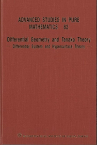 Differential Geometry And Tanaka Theory - Differential System And Hypersurface Theory - Proceedings Of The International Conference