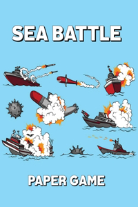 Sea Battle Paper Game: Activity Book for Children and Adults, Battleship Paper Game Grid, Sea Battle Book