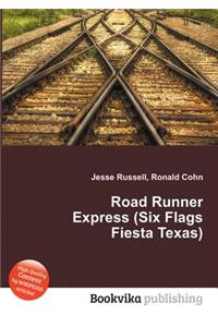 Road Runner Express (Six Flags Fiesta Texas)