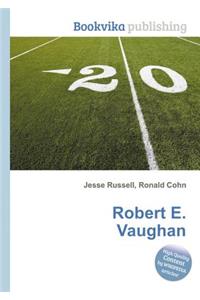 Robert E. Vaughan