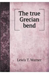 The true Grecian bend