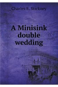 A Minisink Double Wedding