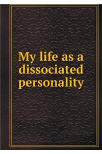 My Life as a Dissociated Personality