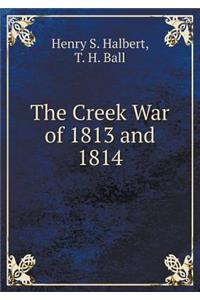 The Creek War of 1813 and 1814