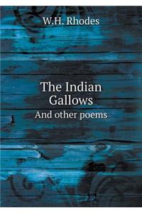 The Indian Gallows and Other Poems