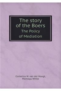 The Story of the Boers the Policy of Mediation